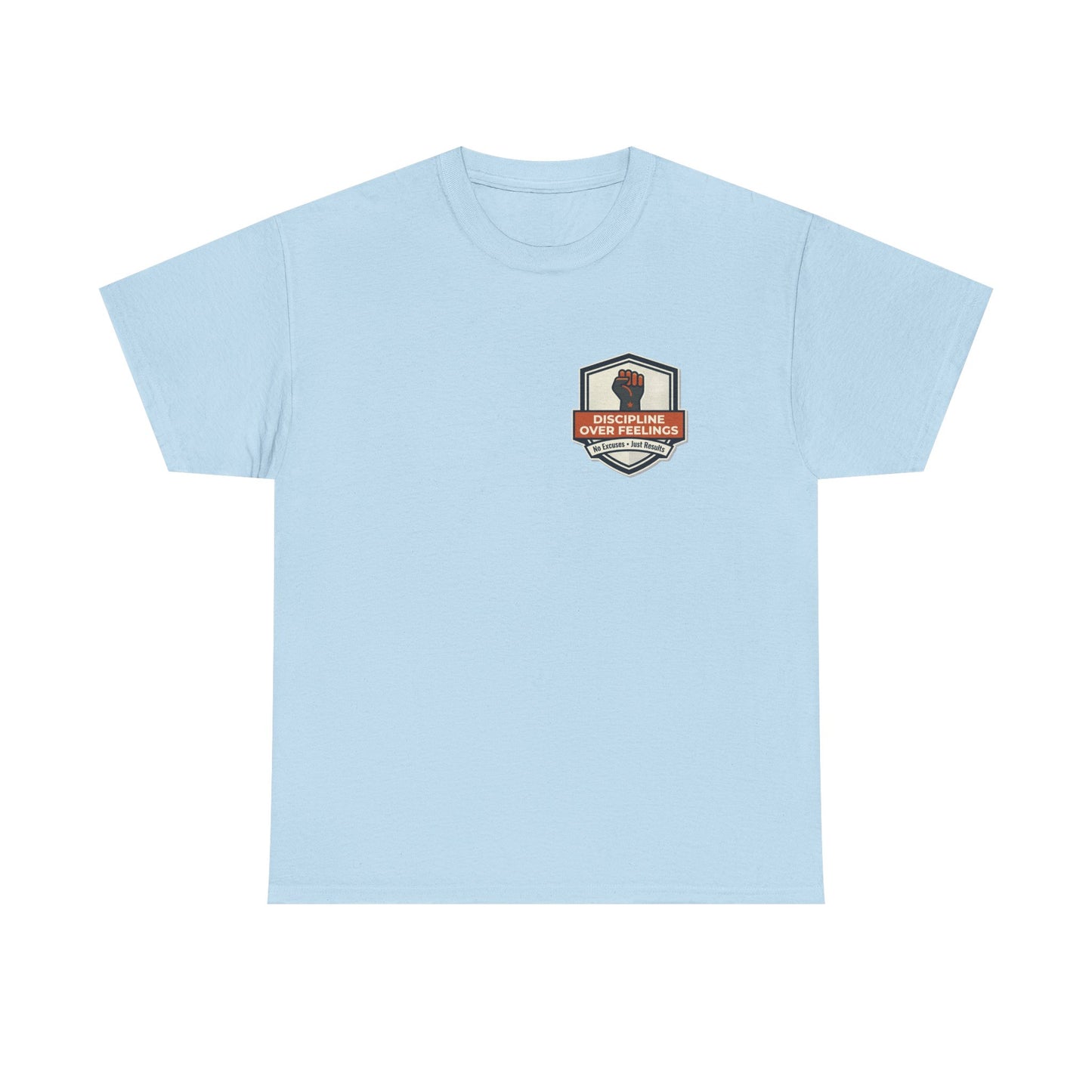 Unisex Heavy Cotton Tee DISCIPLINE OVER FEELINGS , STAY FOCUSED STAY DANGEROUS.