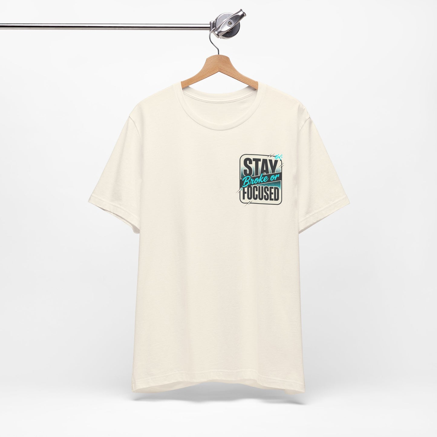 Stay Focused / Built Not Given Fitness T‑Shirt — “Stay Broke or Focused” Motivational Gym Tee