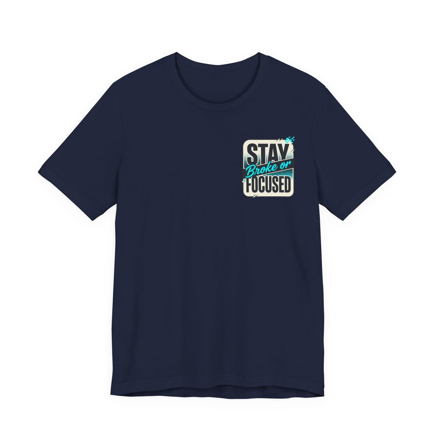 Stay Focused / Built Not Given Fitness T‑Shirt — “Stay Broke or Focused” Motivational Gym Tee