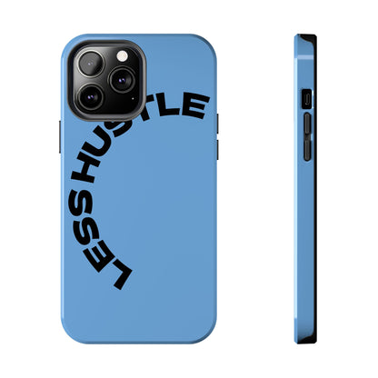 Tough Phone Case — "Less Hustle" Bold Arched Text Protective Cover