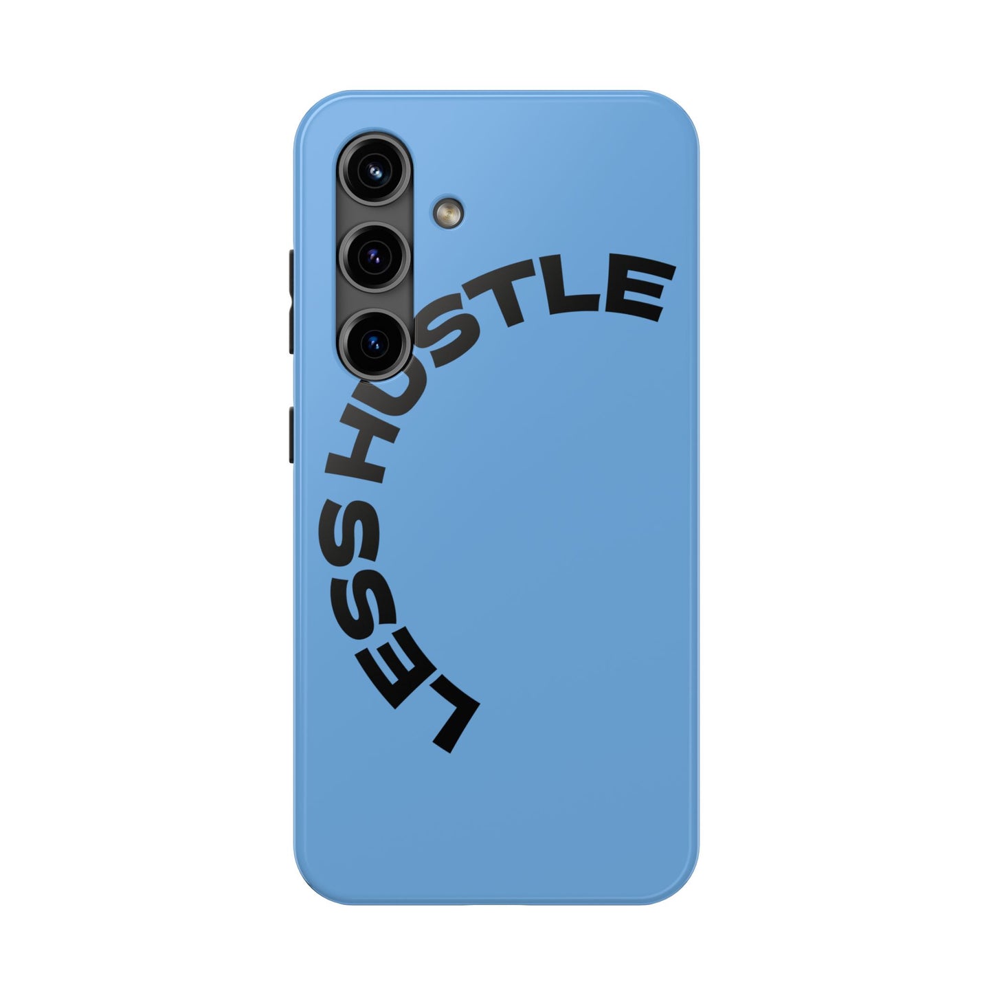 Tough Phone Case — "Less Hustle" Bold Arched Text Protective Cover
