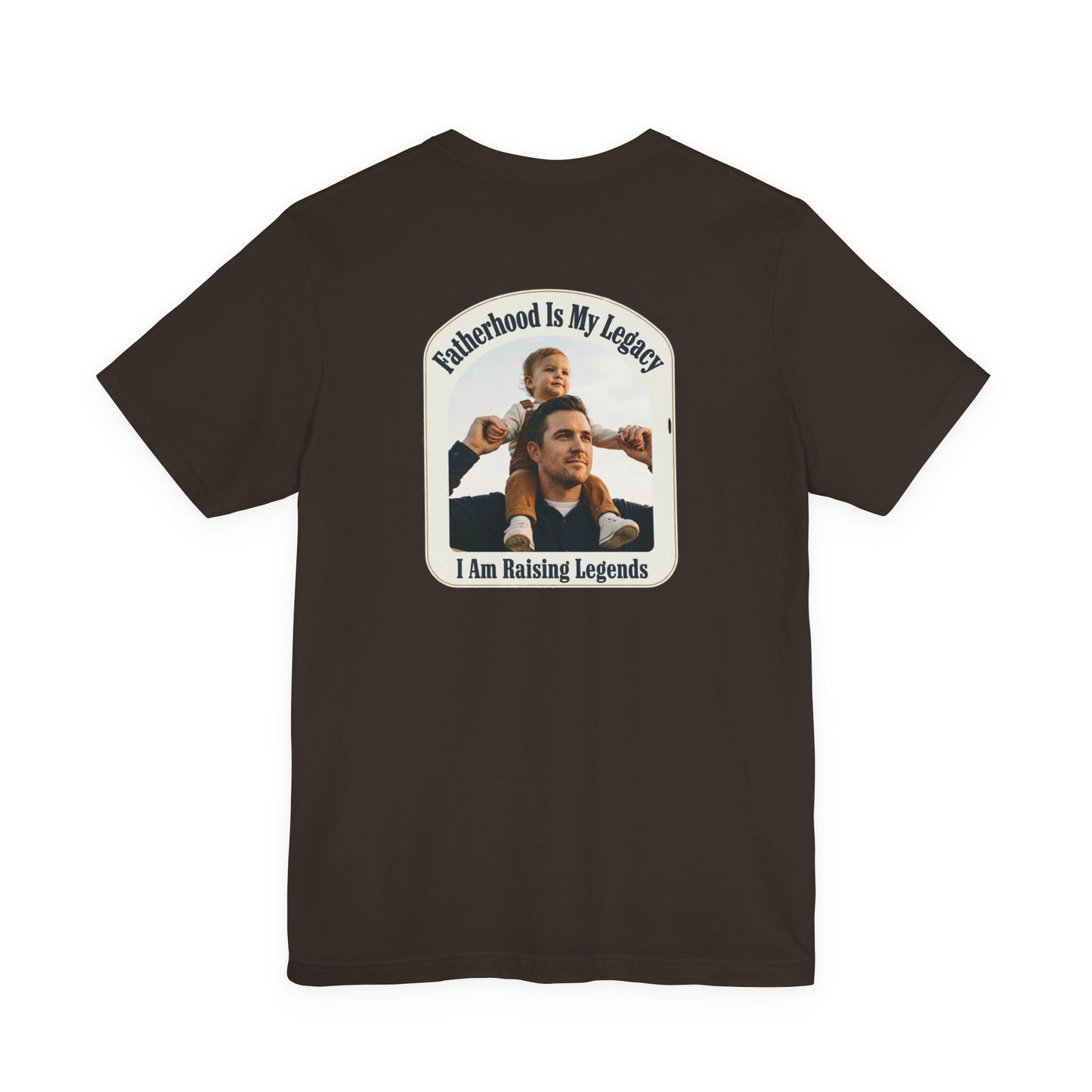 Fatherhood Is My Legacy T-Shirt — I Am Raising Legends Dad Tee