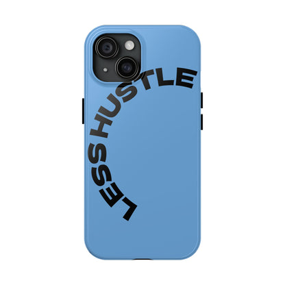 Tough Phone Case — "Less Hustle" Bold Arched Text Protective Cover