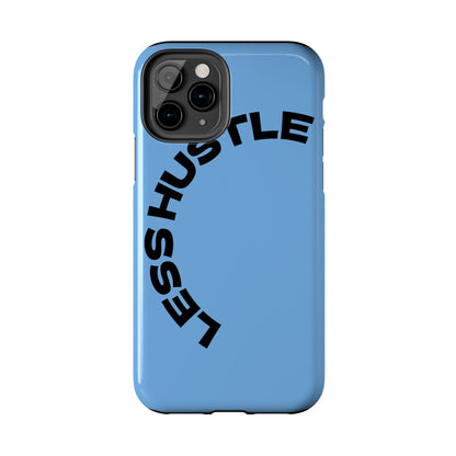 Tough Phone Case — "Less Hustle" Bold Arched Text Protective Cover
