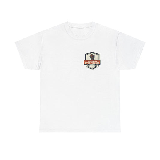 Unisex Heavy Cotton Tee DISCIPLINE OVER FEELINGS , STAY FOCUSED STAY DANGEROUS.