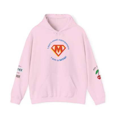 Mom Superhero Hoodie — “I don’t need superpowers, I am a MOM” Cat Heart Design