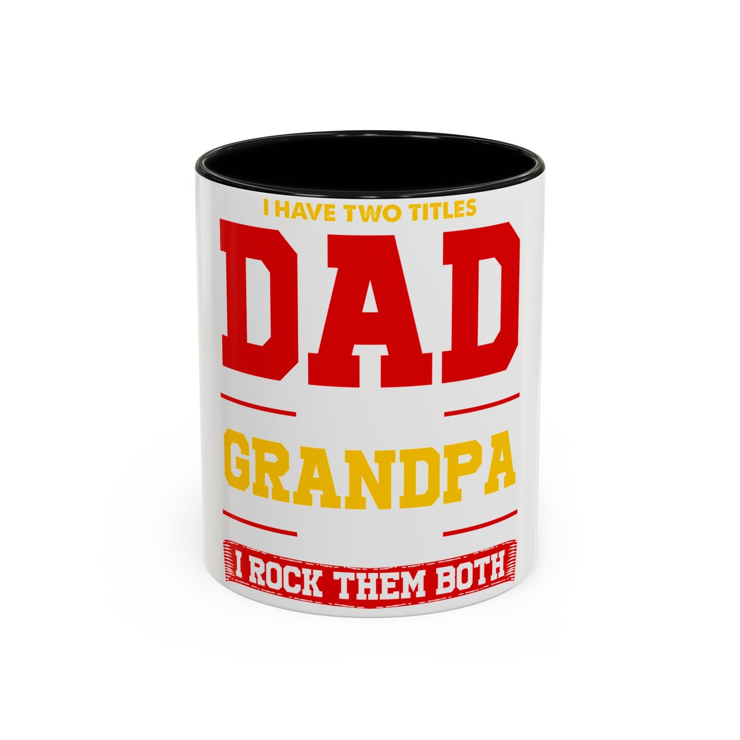 Dad Grandpa Coffee Mug — “I Have Two Titles: Dad Grandpa, I Rock Them Both” Accent Ceramic Gift