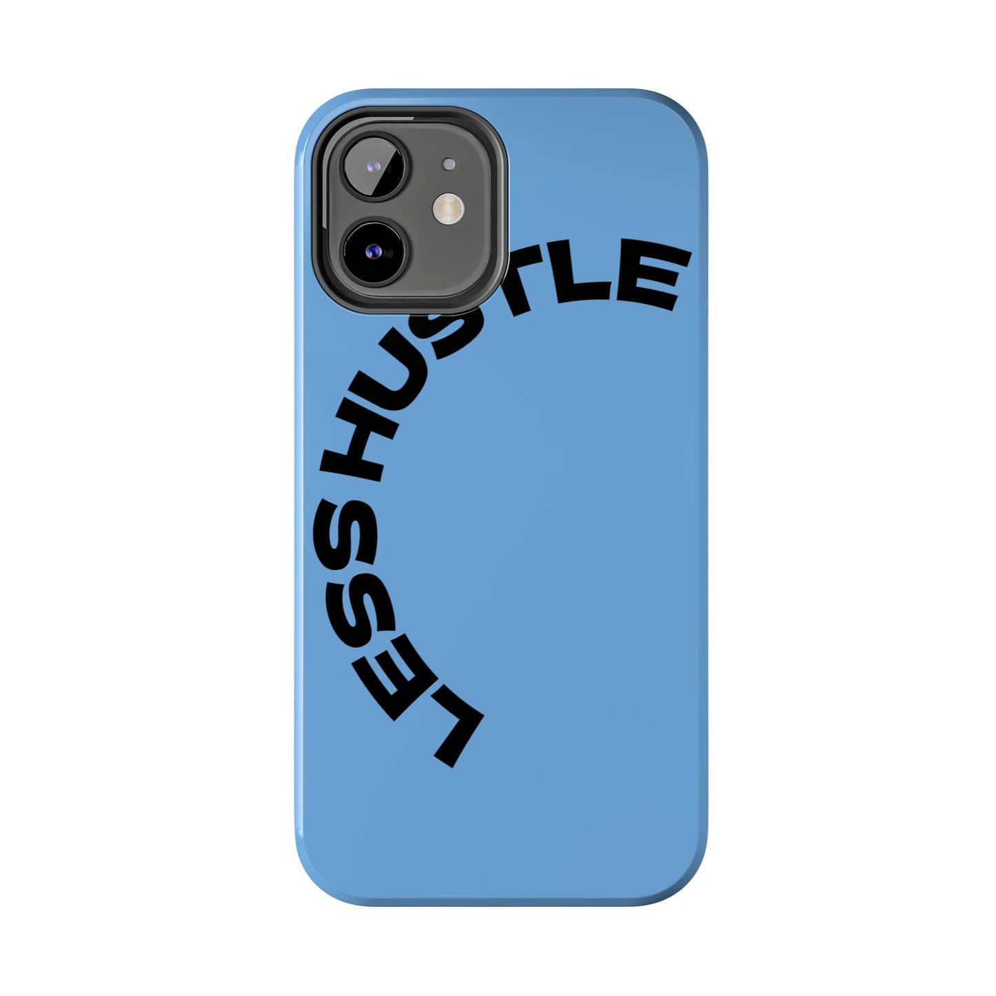Tough Phone Case — "Less Hustle" Bold Arched Text Protective Cover