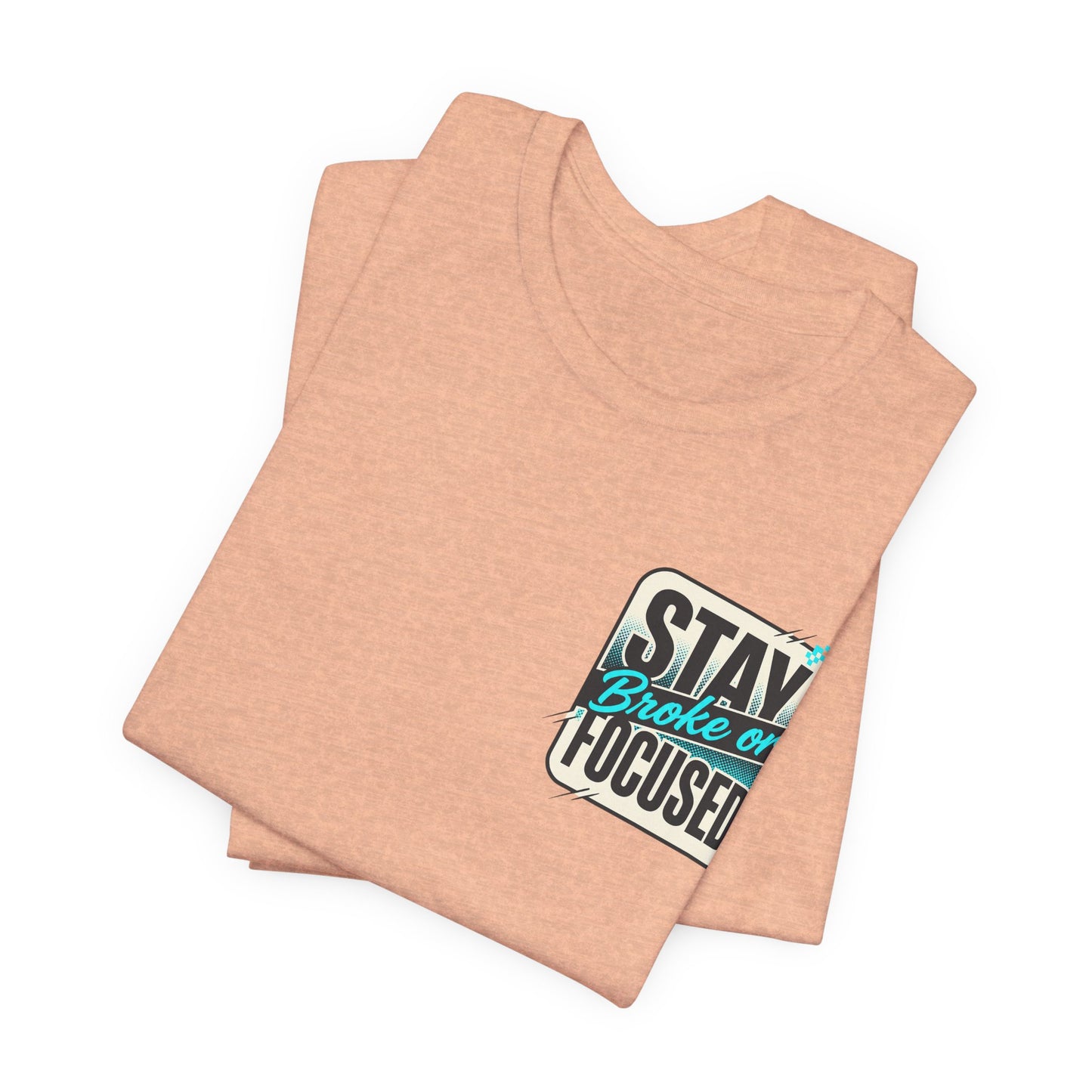 Stay Focused / Built Not Given Fitness T‑Shirt — “Stay Broke or Focused” Motivational Gym Tee