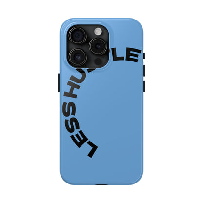 Tough Phone Case — "Less Hustle" Bold Arched Text Protective Cover