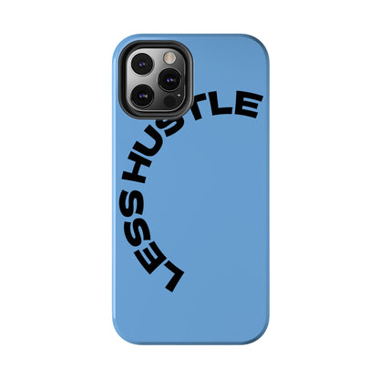Tough Phone Case — "Less Hustle" Bold Arched Text Protective Cover