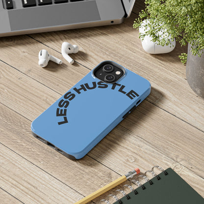Tough Phone Case — "Less Hustle" Bold Arched Text Protective Cover