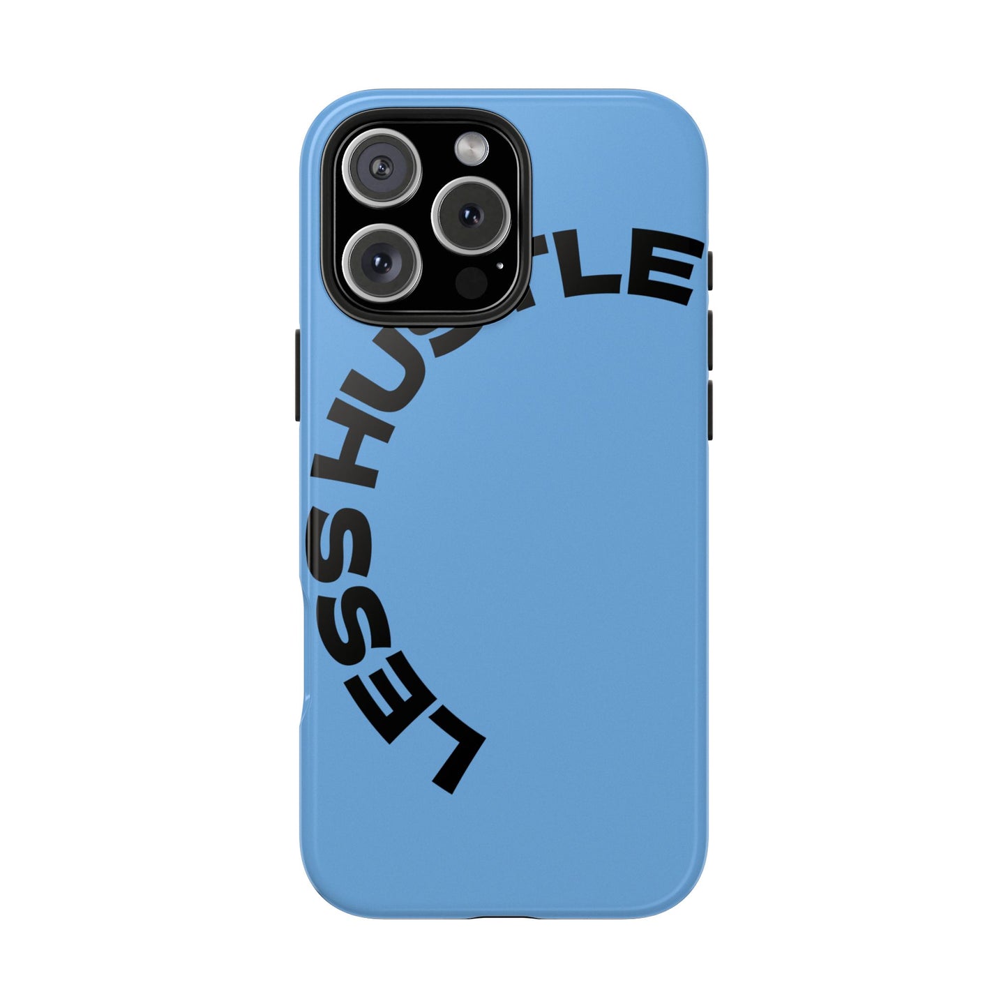 Tough Phone Case — "Less Hustle" Bold Arched Text Protective Cover