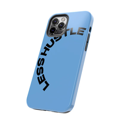 Tough Phone Case — "Less Hustle" Bold Arched Text Protective Cover