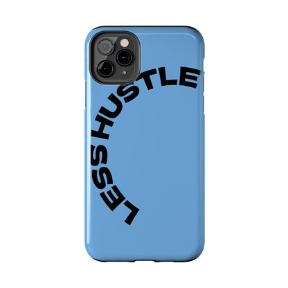 Tough Phone Case — "Less Hustle" Bold Arched Text Protective Cover