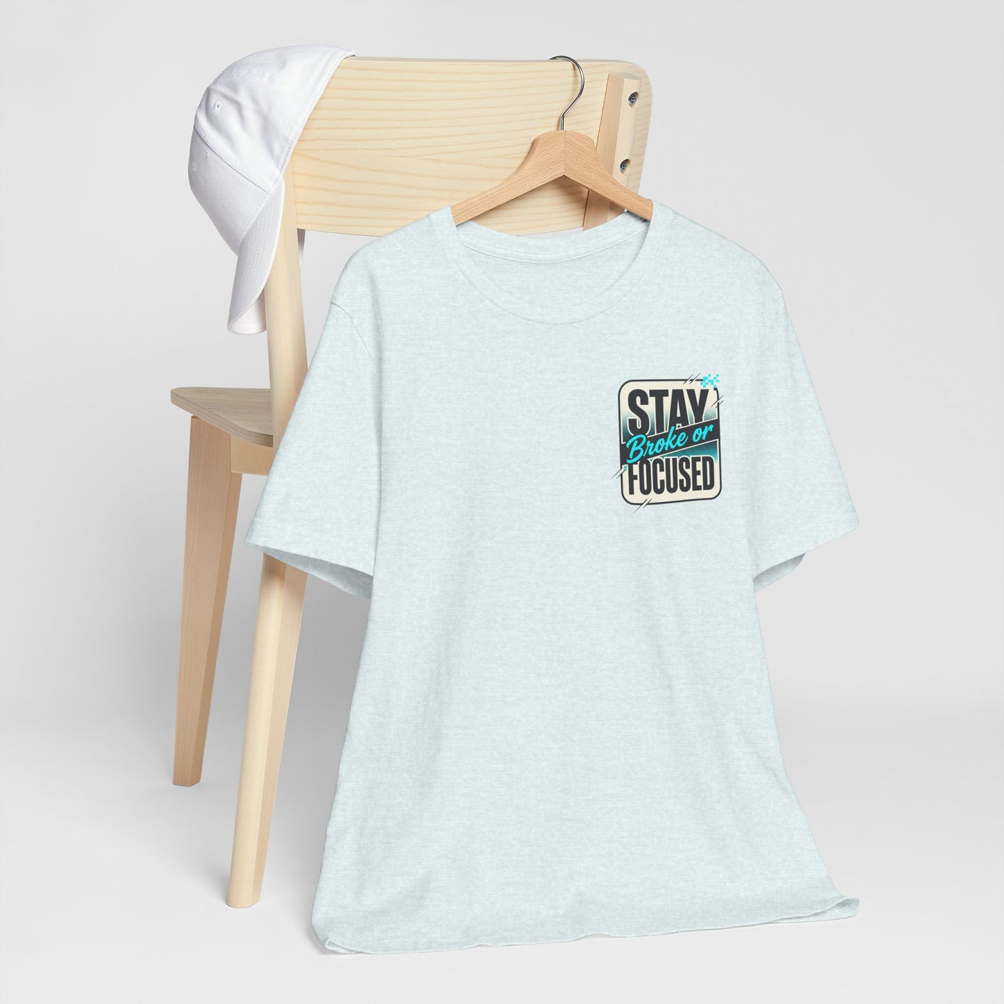 Stay Focused / Built Not Given Fitness T‑Shirt — “Stay Broke or Focused” Motivational Gym Tee