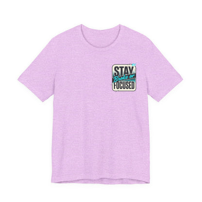 Stay Focused / Built Not Given Fitness T‑Shirt — “Stay Broke or Focused” Motivational Gym Tee