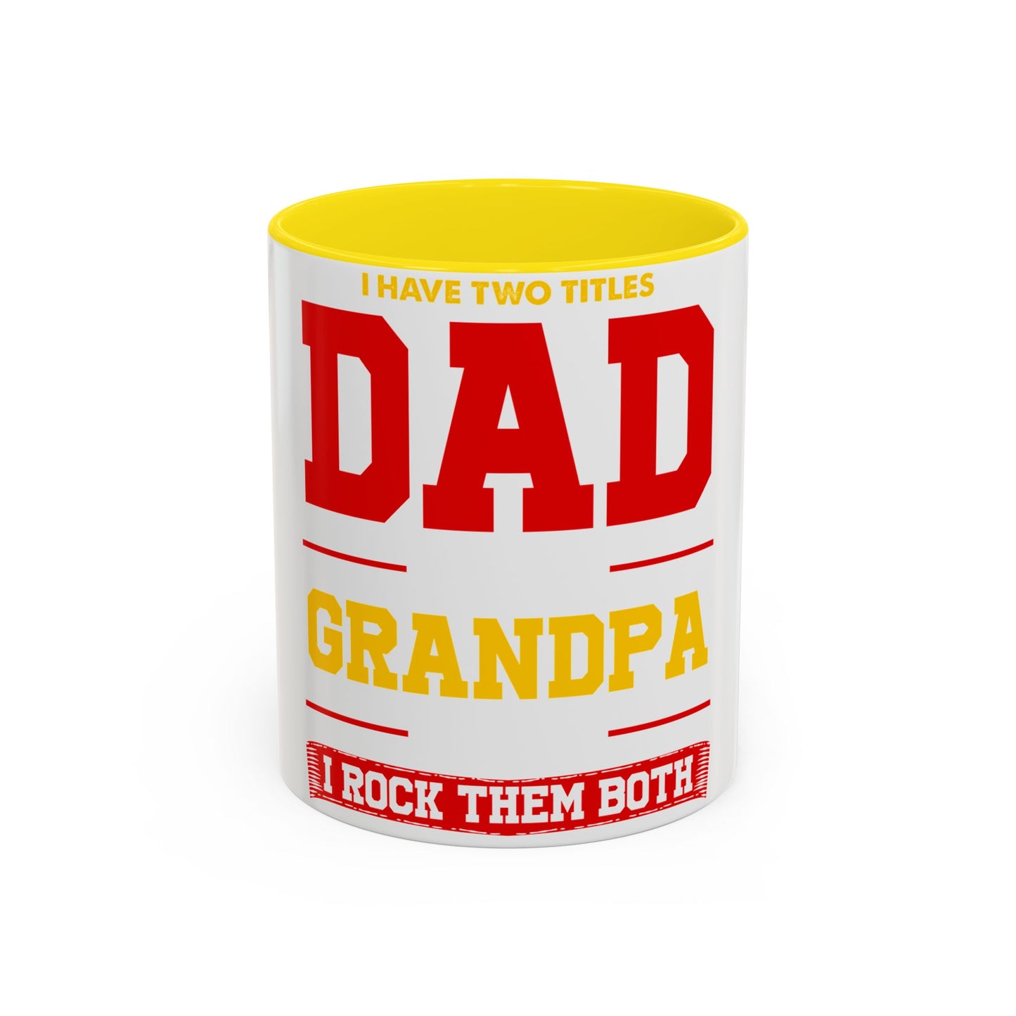 Dad Grandpa Coffee Mug — “I Have Two Titles: Dad Grandpa, I Rock Them Both” Accent Ceramic Gift