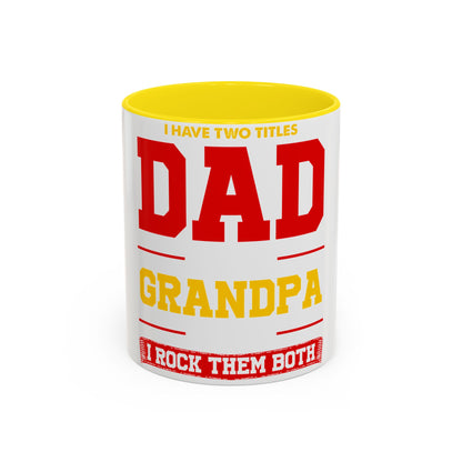 Dad Grandpa Coffee Mug — “I Have Two Titles: Dad Grandpa, I Rock Them Both” Accent Ceramic Gift