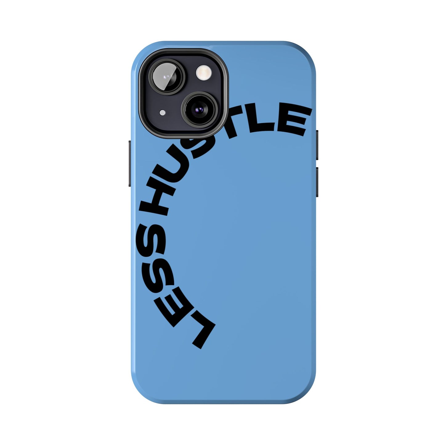 Tough Phone Case — "Less Hustle" Bold Arched Text Protective Cover