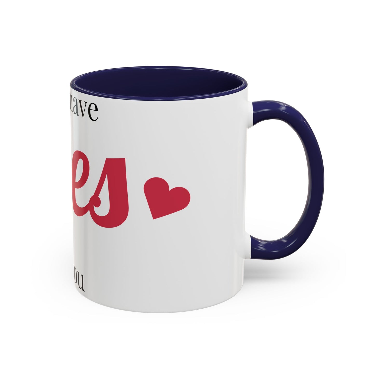 Coffee Mug — "I Only Have Eyes for You" Romantic Accent Mug